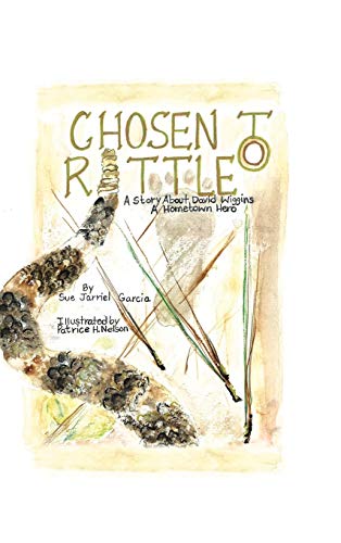 9781491866382: Chosen to Rattle: A Story About David Wiggins, a Hometown Hero