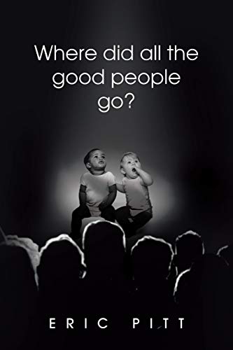 Stock image for Where Did All the Good People Go? for sale by Chiron Media