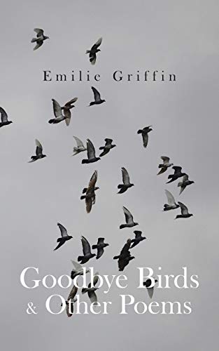 9781491867327: Goodbye Birds & Other Poems