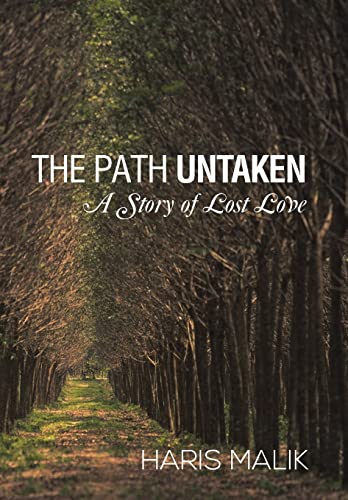 9781491868096: The Path Untaken: A Story of Lost Love