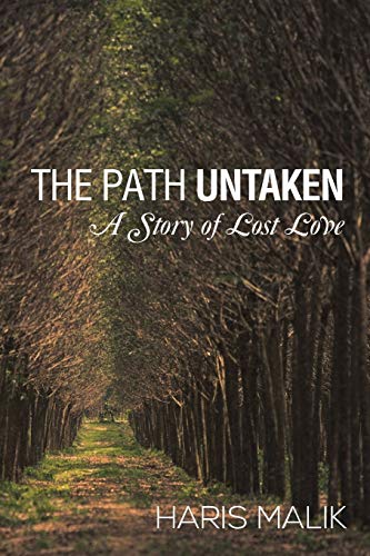 9781491868102: The Path Untaken: A Story of Lost Love