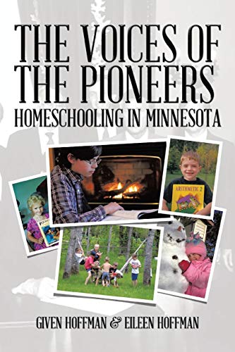 Beispielbild fr The Voices of the Pioneers: Homeschooling in Minnesota zum Verkauf von BooksRun