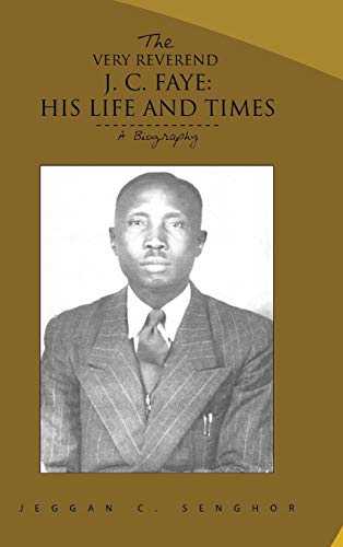 9781491869536: The Very Reverend J. C. Faye: His Life and Times: His Life and Times: A Biography