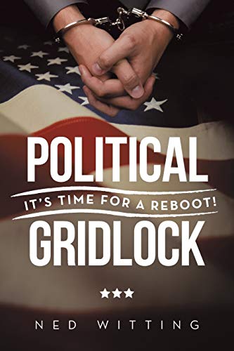 9781491869796: Political Gridlock: It's Time for a Reboot!