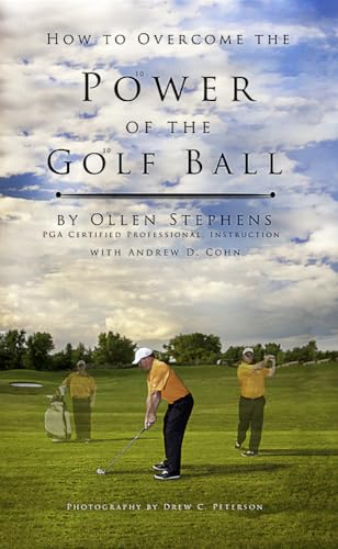 9781491870174: How to Overcome the Power of the Golf Ball