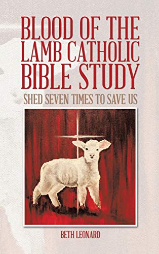 Stock image for Blood of the Lamb Catholic Bible Study Shed Seven Times to Save Us for sale by PBShop.store US