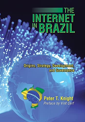 9781491872475: The Internet in Brazil: Origins, Strategy, Development, and Governance