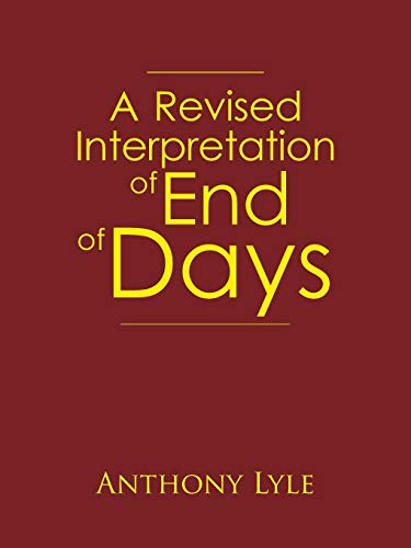 Imagen de archivo de A Revised Interpretation of End of Days a la venta por Chiron Media