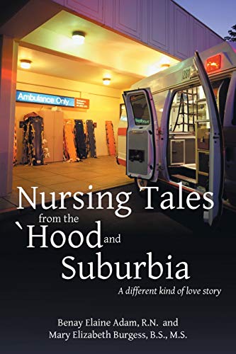 Beispielbild fr Nursing Tales from the 'Hood and Suburbia: A Different Kind of Love Story zum Verkauf von Chiron Media