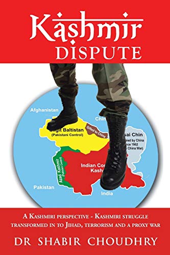 Stock image for Kashmir Dispute: A Kashmiri Perspective - Kashmiri Struggle transformed in to Jihad, Terrorism and a Proxy War for sale by Books Unplugged