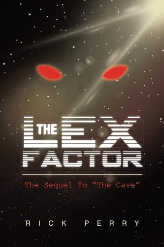 Stock image for The Lex Factor: The Sequel to ?the Cave? for sale by Bookmans