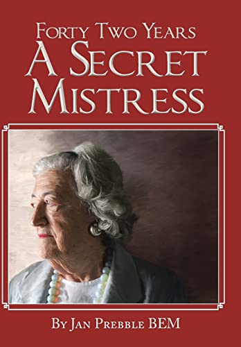9781491883846: Forty Two Years a Secret Mistress