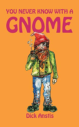 Beispielbild fr You Never Know with a Gnome zum Verkauf von PBShop.store US