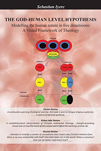 Stock image for The God-Human Level Hypothesis: Modelling the Human Nature in Five Dimensions: A Visual Framework of Theology for sale by Chiron Media