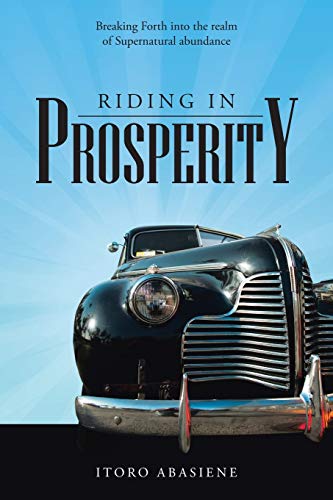 Stock image for Riding in Prosperity: Breaking Forth Into the Realm of Supernatural Abundance for sale by Chiron Media