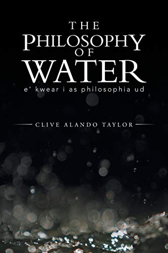 Imagen de archivo de The Philosophy of Water: E' Kwear I as Philosophia Ud a la venta por Chiron Media