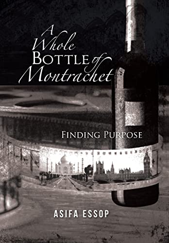 9781491891179: A Whole Bottle of Montrachet: Finding Purpose