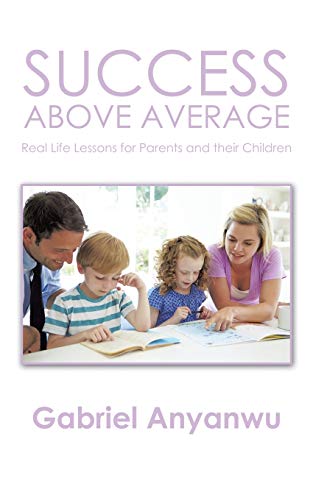 Stock image for Success Above Average: Real Life Lessons for Parents and Their Children for sale by Chiron Media