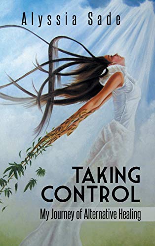 Stock image for Taking Control: My Journey of Alternative Healing for sale by SecondSale