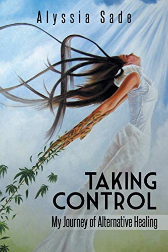 Beispielbild fr Taking Control: My Journey of Alternative Healing zum Verkauf von SecondSale