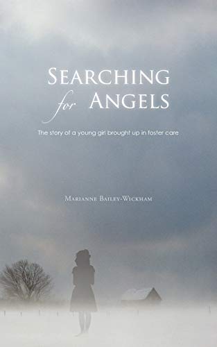 Beispielbild fr Searching for Angels: The Story of a Young Girl Brought up in Foster Care zum Verkauf von WorldofBooks