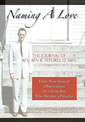 9781491899762: Naming A Love: Forty-Nine Years Of Observations By A Farm Boy Who Became A Preacher