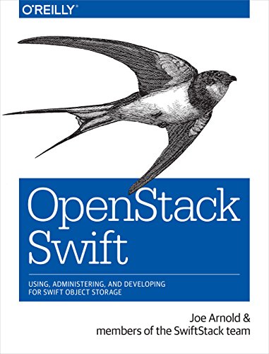 9781491900826: OpenStack Swift: Using, Administering, and Developing for Swift Object Storage