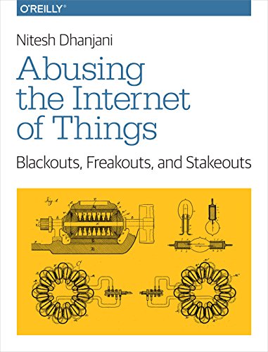 Beispielbild fr Abusing the Internet of Things : Blackouts, Freakouts, and Stakeouts zum Verkauf von Better World Books