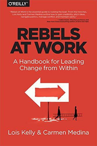 Stock image for Rebels at Work: A Handbook for Leading Change from Within for sale by HPB-Red