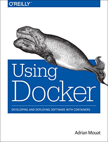 9781491915769: Using Docker: Developing and Deploying Software with Containers