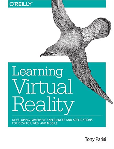 9781491922835: Learning Virtual Reality: Developing Immersive Experiences and Applications for Desktop, Web, and Mobile