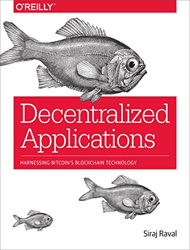 9781491924549: Decentralized Applications: Harnessing Bitcoin's Blockchain Technology