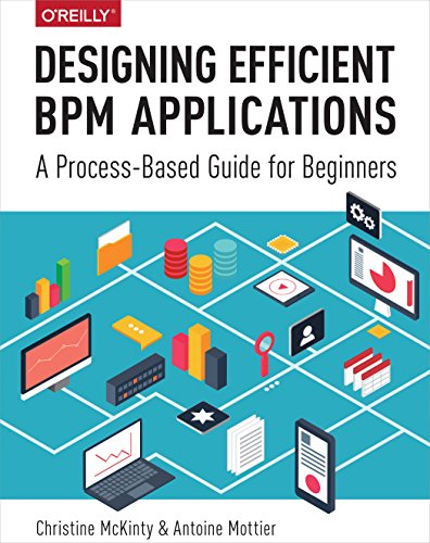 Imagen de archivo de Designing Efficient BPM Applications: A Process-Based Guide for Beginners a la venta por Goodwill of Colorado