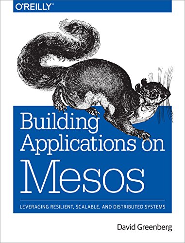 Stock image for Building Applications on Mesos : Leveraging Resilient, Scalable, and Distributed Systems for sale by Better World Books: West