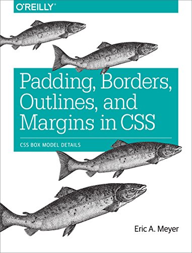 Stock image for Padding, Borders, Outlines, and Margins in CSS: CSS Box Model Details for sale by Books Unplugged