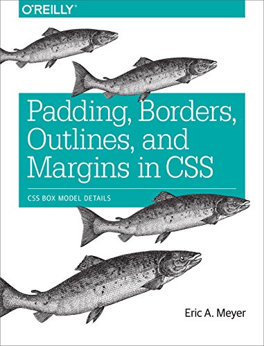 9781491929803: Padding, Borders, Outlines, and Margins in CSS: CSS Box Model Details
