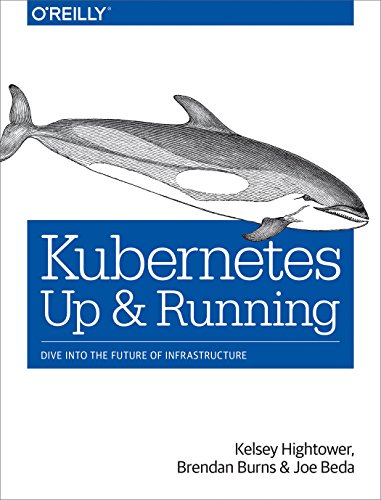 Stock image for Kubernetes: Up and Running: Dive Into the Future of Infrastructure for sale by ThriftBooks-Dallas