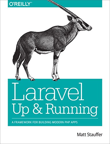 9781491936085: Laravel: Up and Running: A Framework for Building Modern PHP Apps