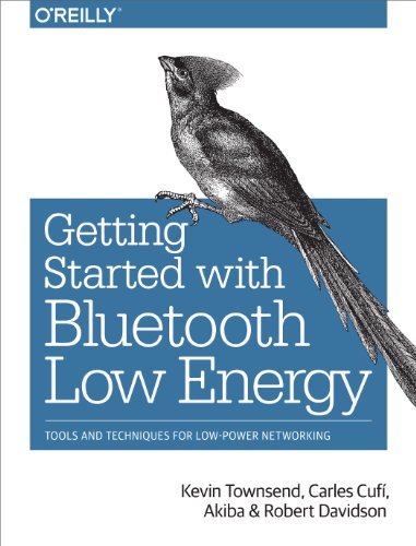 Beispielbild fr Getting Started with Bluetooth Low Energy: Tools and Techniques for Low-Power Networking zum Verkauf von AwesomeBooks
