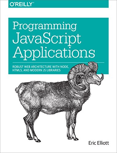 Stock image for Programming JavaScript Applications : Robust Web Architecture with Node, HTML5, and Modern JS Libraries for sale by Better World Books: West