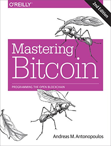 Mastering Bitcoin: Programming the Open Blockchain - Antonopoulos, Andreas