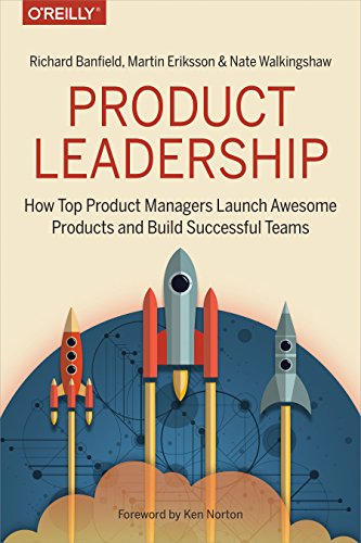 Beispielbild fr Product Leadership: How Top Product Managers Launch Awesome Products and Build Successful Teams zum Verkauf von Books From California