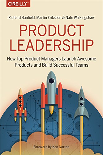 9781491960608: Product Leadership: How Top Product Managers Create and Launch Successful Products