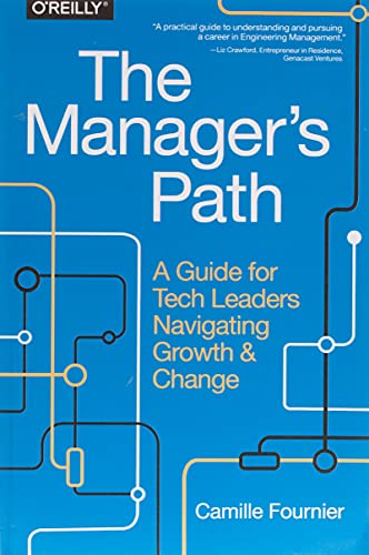 9781491973899: The Manager's Path: A Guide for Tech Leaders Navigating Growth and Change