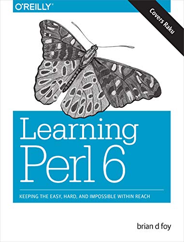 9781491977682: Learning Perl 6: Keeping the Easy, Hard, and Impossible Within Reach