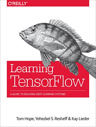 Beispielbild fr Learning TensorFlow: A Guide to Building Deep Learning Systems zum Verkauf von HPB-Red