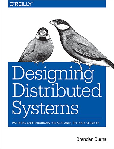 Stock image for Designing Distributed Systems: Patterns and Paradigms for Scalable, Reliable Services for sale by HPB-Red