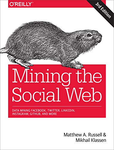 9781491985045: Mining the Social Web: Data Mining Facebook, Twitter, Linkedin, Instagram, Github, and More