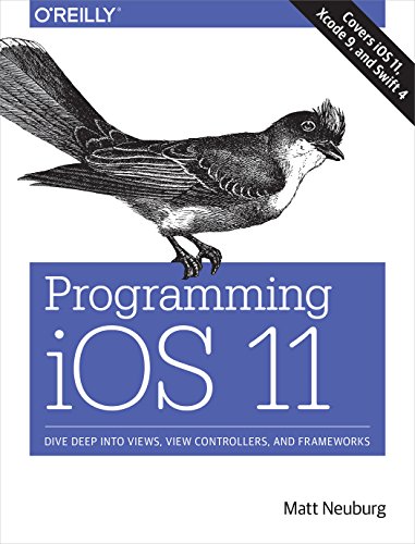 Stock image for Programming IOS 11 : Dive Deep into Views, View Controllers, and Frameworks for sale by Better World Books