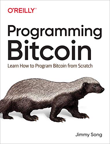 9781492031499: Programming Bitcoin: Learn How to Program Bitcoin from Scratch